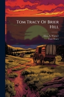 Tom Tracy Of Brier Hill 1248825101 Book Cover