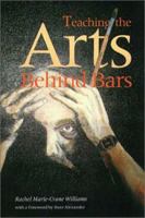 Teaching the Arts Behind Bars 1555535682 Book Cover