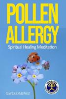 Pollen Allergy: Spiritual Healing Meditation to breathe well all year 1095868861 Book Cover