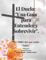 El Duelo: Una Guía Para Entender y Sobrevivir: Un Tabú Del Que Nadie Habla B0BW31G5Y9 Book Cover