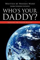 WHO'S YOUR DADDY? 1607916746 Book Cover