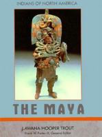 The Maya (Indians of North America Series) 0791003876 Book Cover