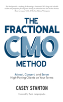 The Fractional CMO Method: Attract, Convert and Serve High-Paying Clients On Your Terms 1954759703 Book Cover