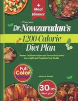 The new Dr. Nowzaradan’s 1200-Calorie Diet Plan: Discover Delicious Recipes and Proven Strategies to lose weight and Transform Your Health B0F4JYZNNB Book Cover