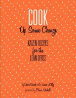 Cook Up Some Change; Kaizen Recipes for the Lean Office 0978976029 Book Cover