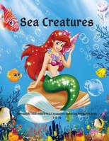 Sea Creatures: Mermaids And Other Sea Creatures Coloring Book For Kids 4-8-12: This fantastic and creative, kids coloring book, is pa B084DGVCQ3 Book Cover