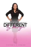 Different By Design: Called To Be Victorious 1502783835 Book Cover