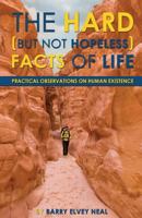 The Hard (but not hopeless) Facts of Life: Practical Observations on Human Existence 069281941X Book Cover