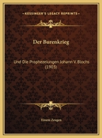 Der Burenkrieg: Und Die Prophezeiungen Johann V. Blochs (1903) 1148051651 Book Cover