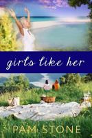 Girls Like Her 0692819967 Book Cover