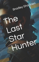 The Last Star Hunter B0DWF4CZDL Book Cover