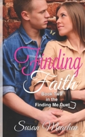 Finding Faith: Book Two in Finding Me Duet 1705524222 Book Cover