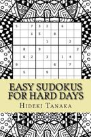 Easy Sudokus for Hard Days: Volume 1 1540643484 Book Cover