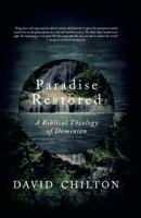 Paradise Restored: A Biblical Theology of Dominion 0930462041 Book Cover