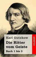 Die Ritter Vom Geiste: Buch 1 Bis 3 1483939324 Book Cover