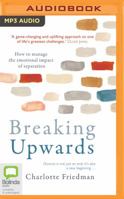 Breaking Upwards: How to divorce well – a guide from separation to renewal 1489435956 Book Cover