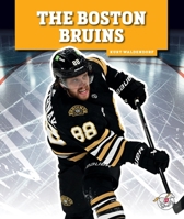 The Boston Bruins 1503870715 Book Cover