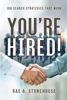 You're Hired! Job Search Strategies That Work 1999475402 Book Cover