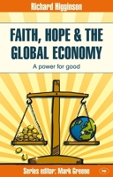 Faith, Hope and the Global Economy 1844745805 Book Cover