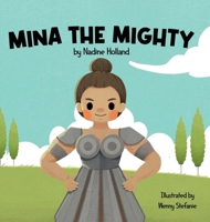 Mina the Mighty: A Children's Story about the Power of Vulnerability 1837917558 Book Cover