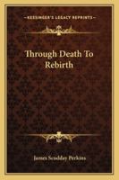 Through Death to Rebirth (Quest Books) 1162917695 Book Cover