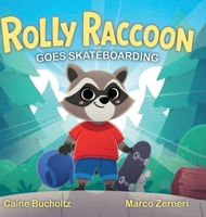 Rolly Raccoon Goes Skateboarding 106912222X Book Cover