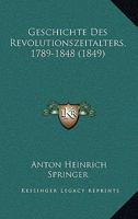 Geschichte Des Revolutionszeitalters, 1789-1848 (1849) 1145897088 Book Cover