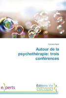 Autour de La Psychotha(c)Rapie: Trois Confa(c)Rences 3639622219 Book Cover