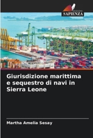 Giurisdizione marittima e sequestro di navi in Sierra Leone (Italian Edition) 6209980120 Book Cover