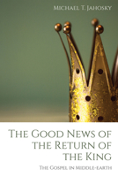 The Good News of the Return of the King 1725263165 Book Cover