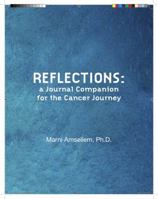 Reflections: A Journal Companion for the Cancer Journey 1733227385 Book Cover