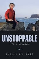 Unstoppable: It’S a Choice 1973615142 Book Cover