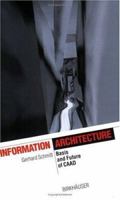 Information Architecture: Basis and Future of CAAD (The Information Technology Revolution in Architecture) 3764360925 Book Cover