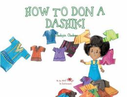 A, Z, and Things in Between: How to Don a Dashiki 1945623144 Book Cover