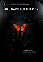 THE TRAPPED BUTTERFLY B0G9259KGR Book Cover
