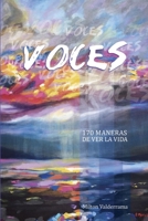 Voces, 170 Maneras de Ver La Vida 1365398935 Book Cover