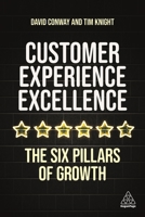 Customer Experience Excellence: Six Strategies to Deliver Exceptional Growth in 90 Days 1398601055 Book Cover
