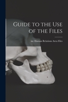 Guide to the Use of the Files 1014762995 Book Cover