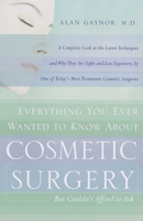 Everything You Ever Wanted to Know About Plastic Surgery but Couldn't Afford to Ask 076790172X Book Cover
