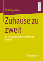 Zuhause zu zweit: Ko-Konstruktion von Paaren und Dingen (German Edition) 3658485477 Book Cover