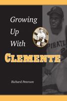 Growing Up With Clemente 0873389824 Book Cover