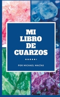Mi Libro de Cuarzos B0BQ9GG74T Book Cover