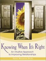 Knowing When It's Right: An Intuitive Approach to Improving Relationships 1570719659 Book Cover
