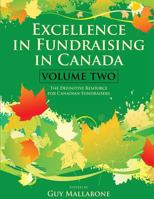 Excellence in Fundraising in Canada Volume 2: The Definitive Resource for Canadian Fundraisers 1927375231 Book Cover