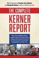 The Complete Kerner Report: The Groundbreaking 1968 Federal Indictment of Racial and Economic Inequality in the U.S. 080778608X Book Cover