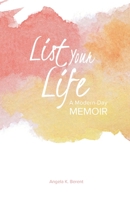 List Your Life: A Modern-Day Memoir 1710223413 Book Cover