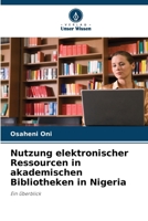 Nutzung elektronischer Ressourcen in akademischen Bibliotheken in Nigeria (German Edition) 6207931467 Book Cover