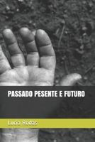 PASSADO PESENTE E FUTURO B08Y4RQH5X Book Cover