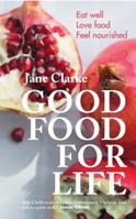 Nourish: Delicious Goodness for Every Stage of Life 1909397768 Book Cover