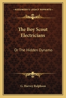 The Boy Scout Electricians or the Hidden Dynamo 0548301492 Book Cover